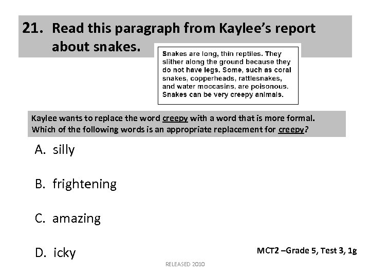 21. Read this paragraph from Kaylee’s report about snakes. Kaylee wants to replace the