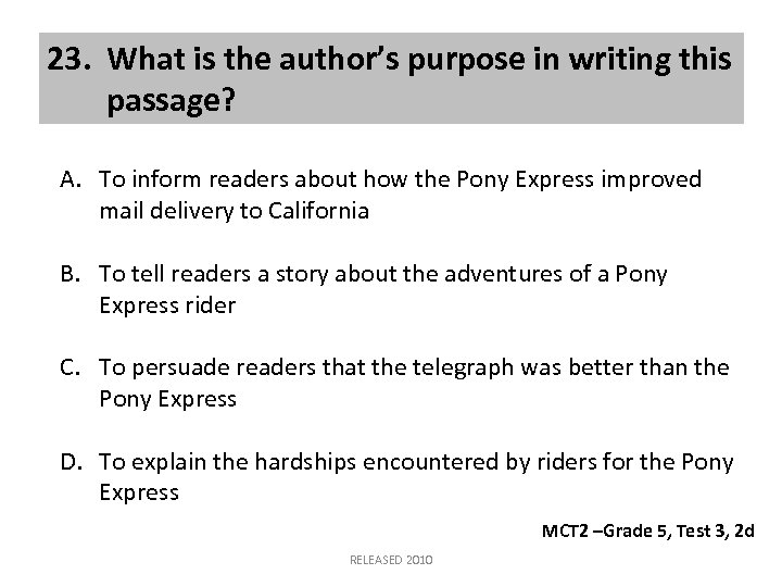 23. What is the author’s purpose in writing this passage? A. To inform readers