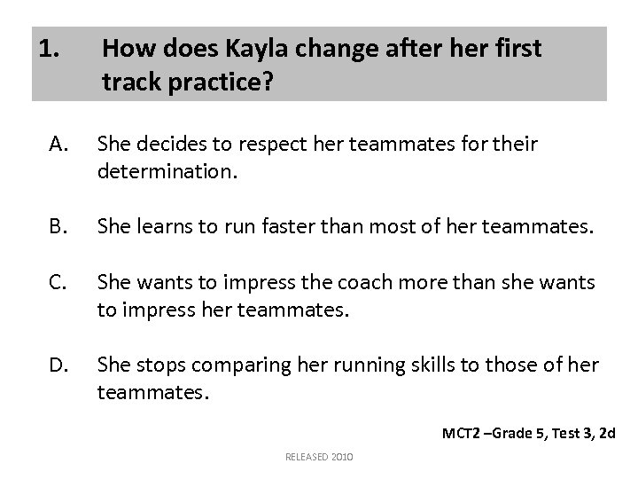 1. How does Kayla change after her first track practice? A. She decides to