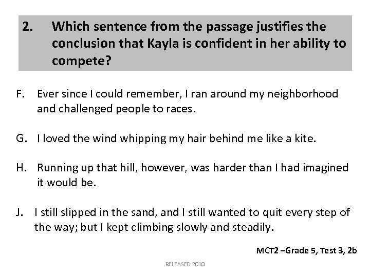 2. Which sentence from the passage justifies the conclusion that Kayla is confident in