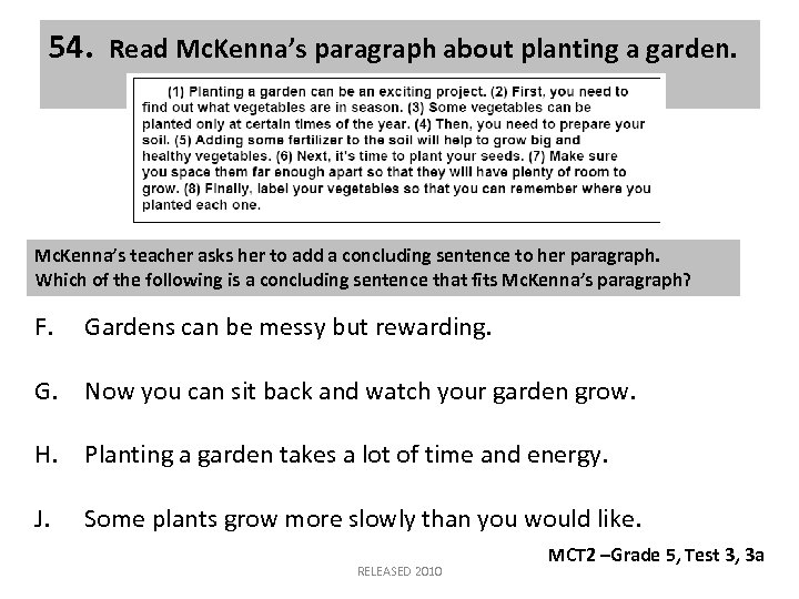 54. Read Mc. Kenna’s paragraph about planting a garden. Mc. Kenna’s teacher asks her