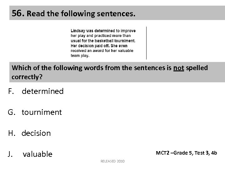 56. Read the following sentences. Which of the following words from the sentences is