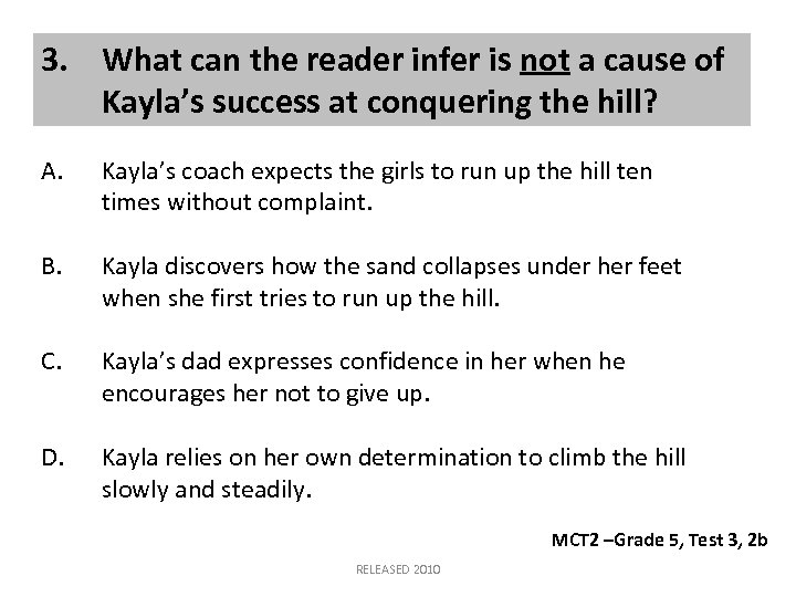 3. What can the reader infer is not a cause of Kayla’s success at