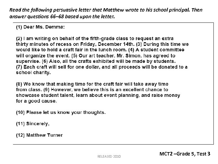 Read the following persuasive letter that Matthew wrote to his school principal. Then answer