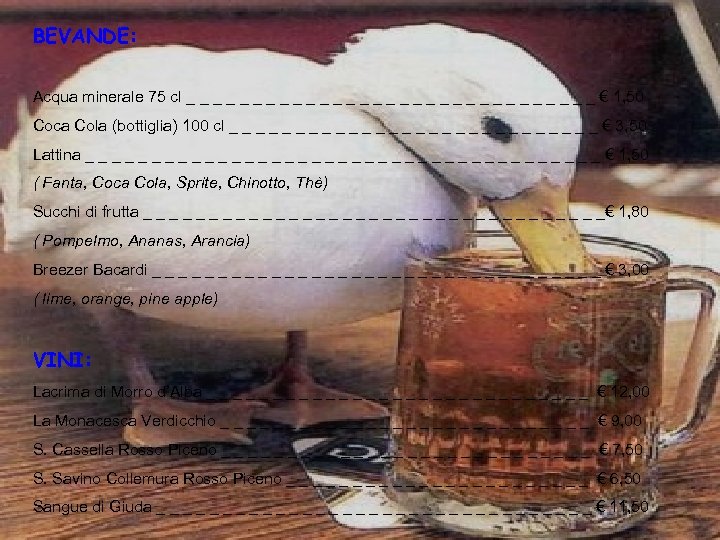 BEVANDE: Acqua minerale 75 cl _ _ _ _ _ _ _ _ €