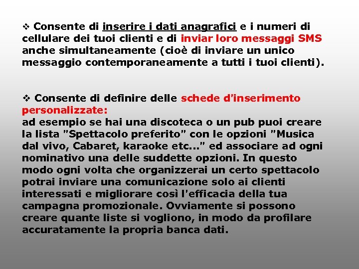 v Consente di inserire i dati anagrafici e i numeri di cellulare dei tuoi