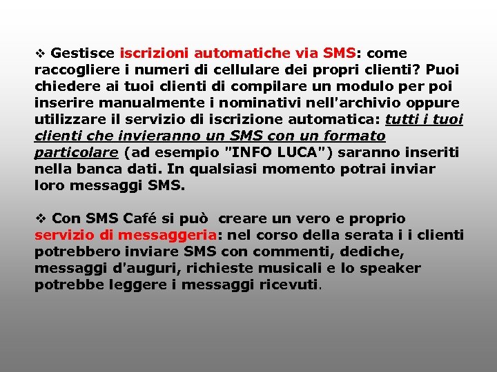 v Gestisce iscrizioni automatiche via SMS: come raccogliere i numeri di cellulare dei propri