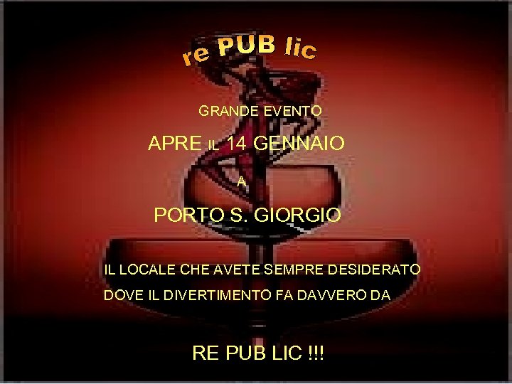  GRANDE EVENTO APRE IL 14 GENNAIO A PORTO S. GIORGIO IL LOCALE CHE