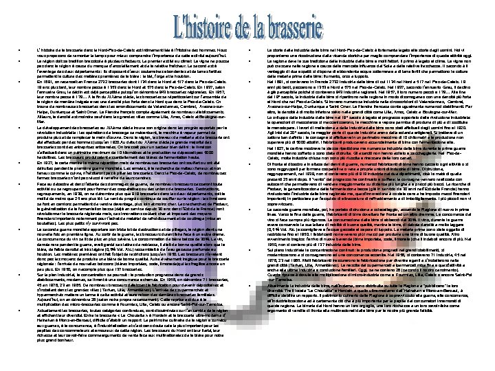  • • • L’ histoire de la brasserie dans le Nord-Pas-de-Calais est intimement