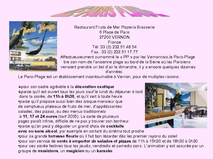 Restaurant Fruits de Mer Pizzeria Brasserie 6 Place de Paris 27200 VERNON France Tél