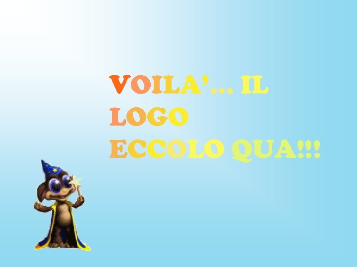 VOILA’… IL LOGO ECCOLO QUA!!! 