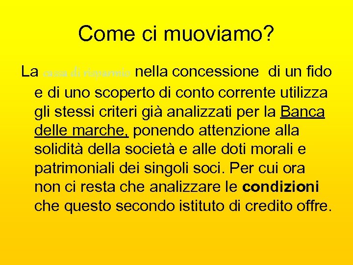 Come ci muoviamo? La cassa di risparmio nella concessione di un fido e di