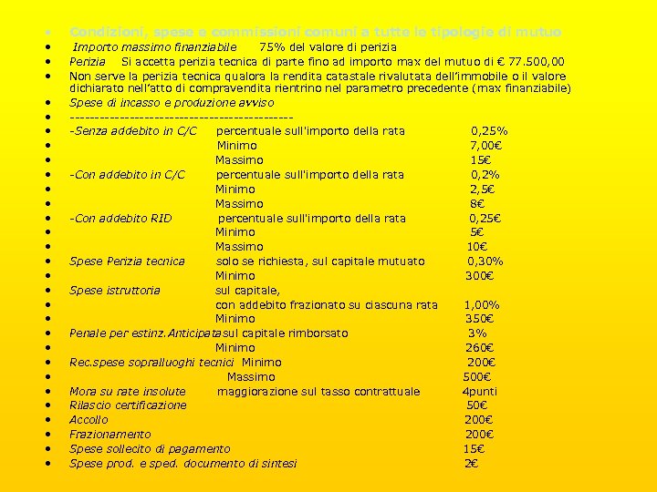  • Condizioni, spese e commissioni comuni a tutte le tipologie di mutuo •