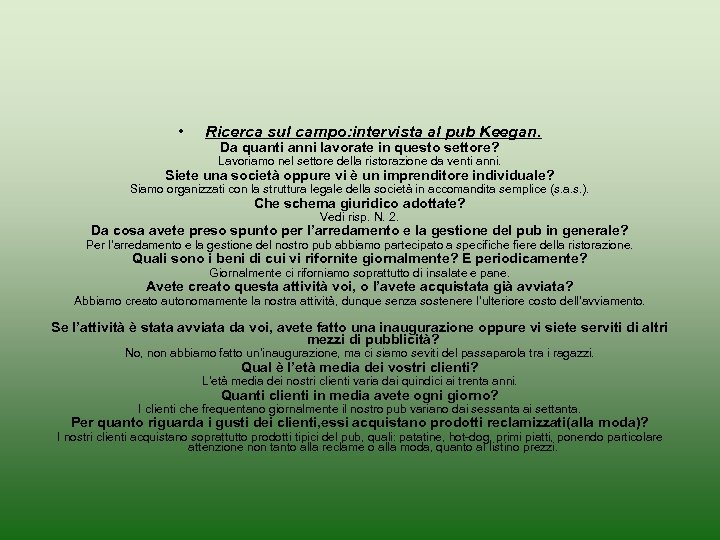  • Ricerca sul campo: intervista al pub Keegan. Da quanti anni lavorate in