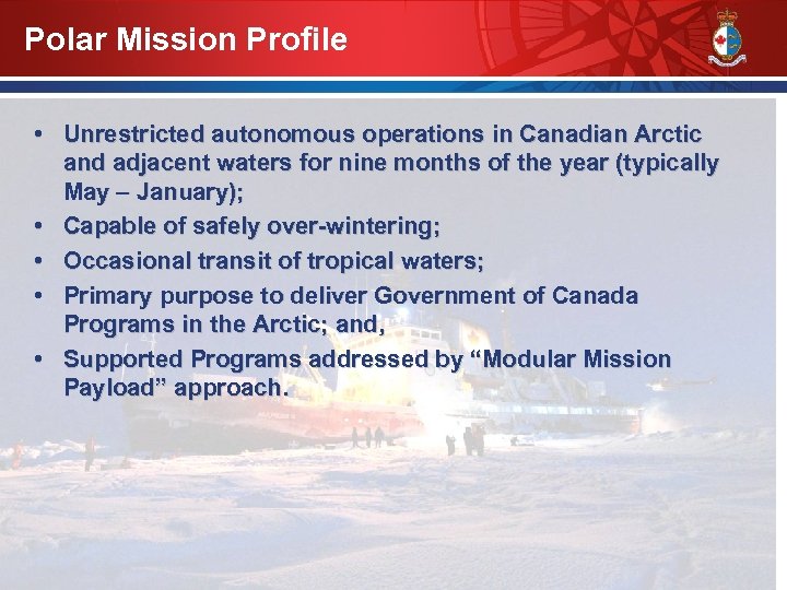 Polar Mission Profile • Unrestricted autonomous operations in Canadian Arctic and adjacent waters for