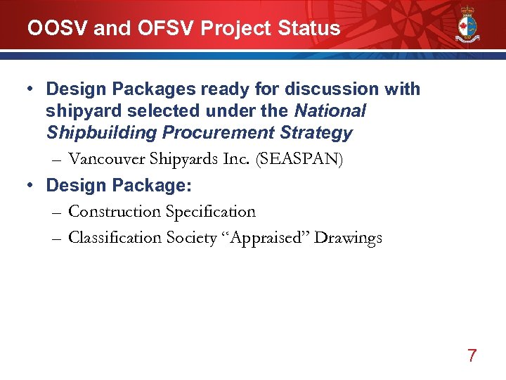 OOSV and OFSV Project Status • Design Packages ready for discussion with shipyard selected