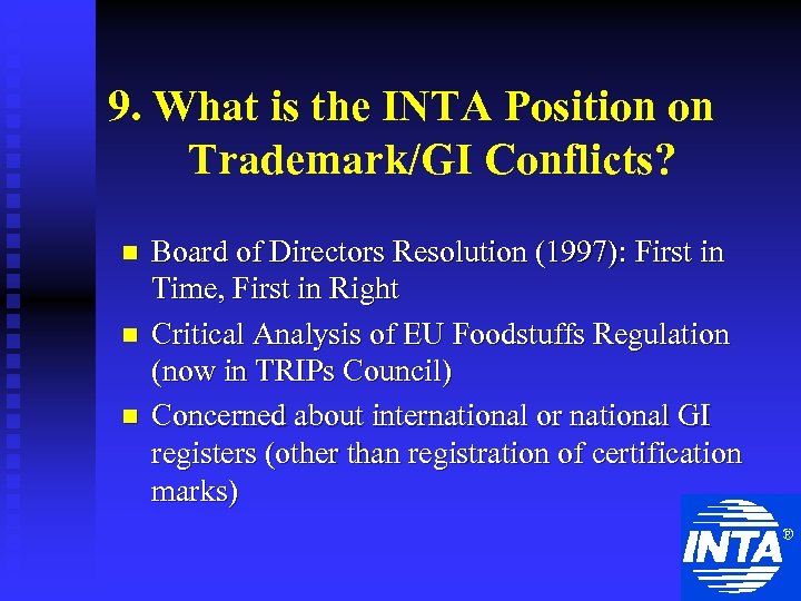 9. What is the INTA Position on Trademark/GI Conflicts? n n n Board of