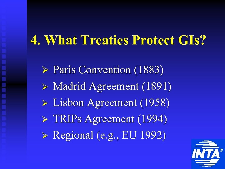 4. What Treaties Protect GIs? Ø Paris Convention (1883) Ø Ø Madrid Agreement (1891)