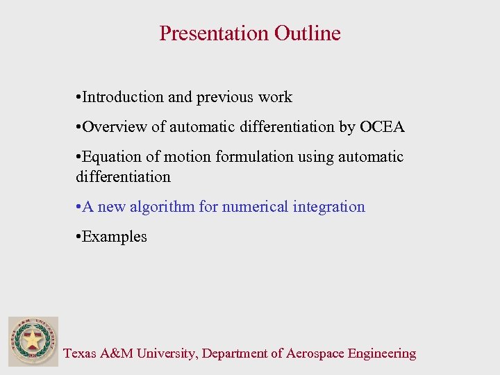 Presentation Outline • Introduction and previous work • Overview of automatic differentiation by OCEA