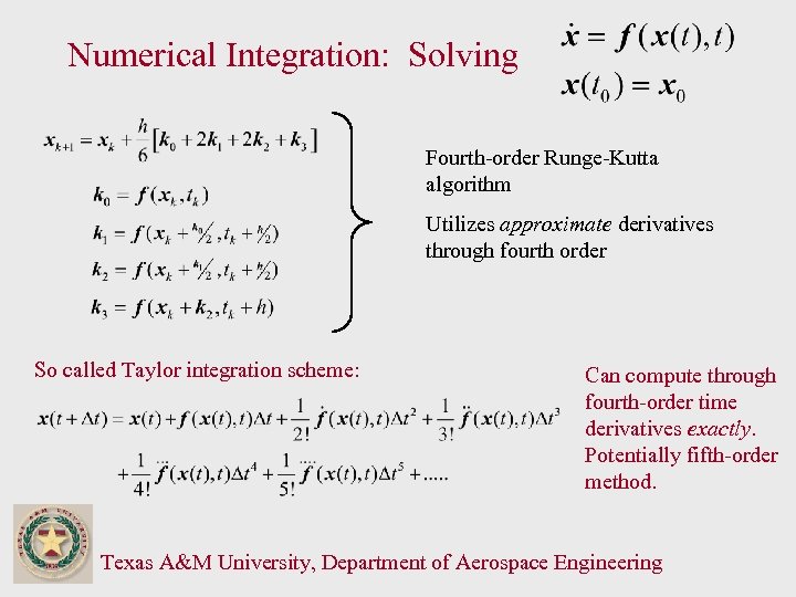 Numerical Integration: Solving Fourth-order Runge-Kutta algorithm Utilizes approximate derivatives through fourth order So called
