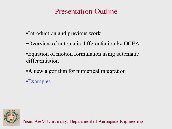 Presentation Outline • Introduction and previous work • Overview of automatic differentiation by OCEA