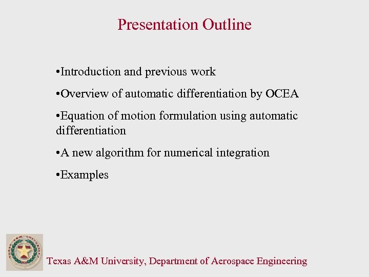 Presentation Outline • Introduction and previous work • Overview of automatic differentiation by OCEA