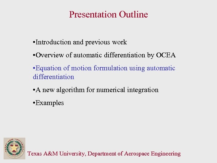 Presentation Outline • Introduction and previous work • Overview of automatic differentiation by OCEA