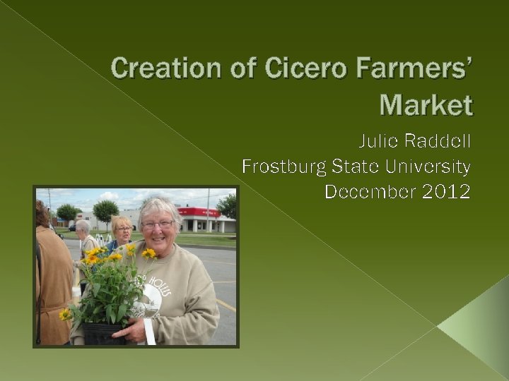 Creation of Cicero Farmers Market Julie Raddell Frostburg