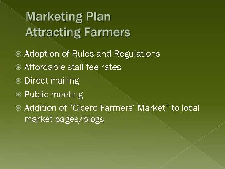 Marketing Plan Attracting Farmers Adoption of Rules and Regulations Affordable stall fee rates Direct