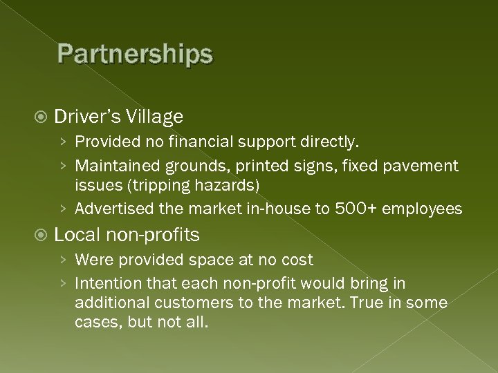 Partnerships Driver’s Village › Provided no financial support directly. › Maintained grounds, printed signs,