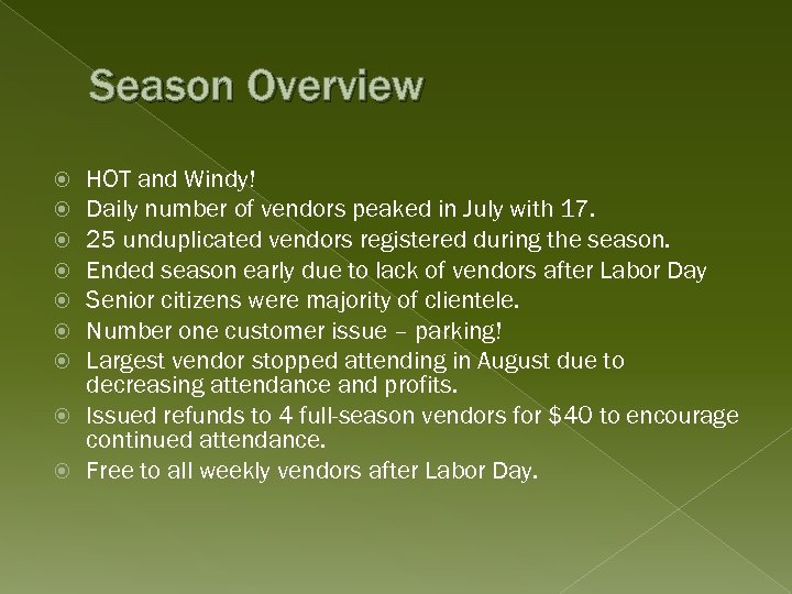 Season Overview HOT and Windy! Daily number of vendors peaked in July with 17.