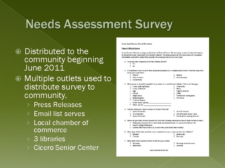 Needs Assessment Survey Distributed to the community beginning June 2011 Multiple outlets used to