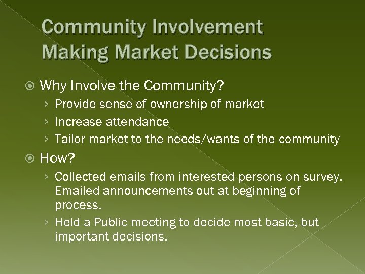 Community Involvement Making Market Decisions Why Involve the Community? › Provide sense of ownership