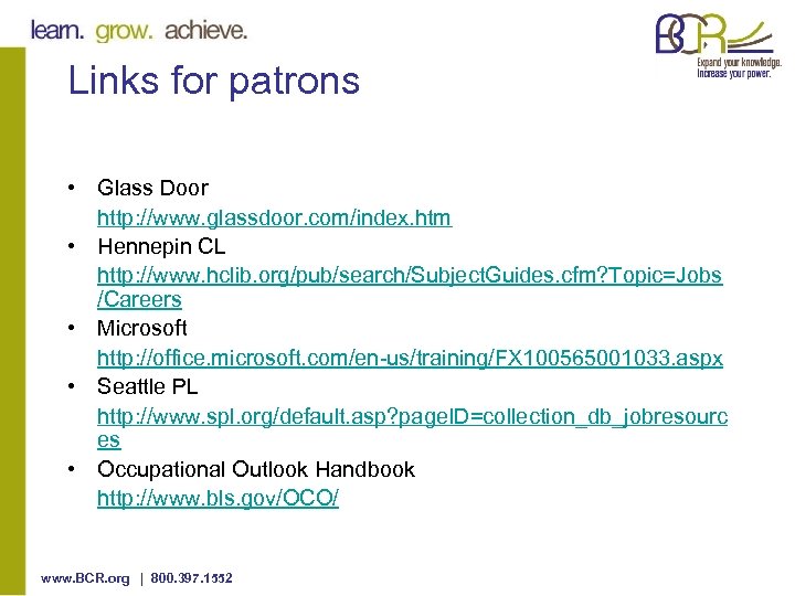 Links for patrons • Glass Door http: //www. glassdoor. com/index. htm • Hennepin CL
