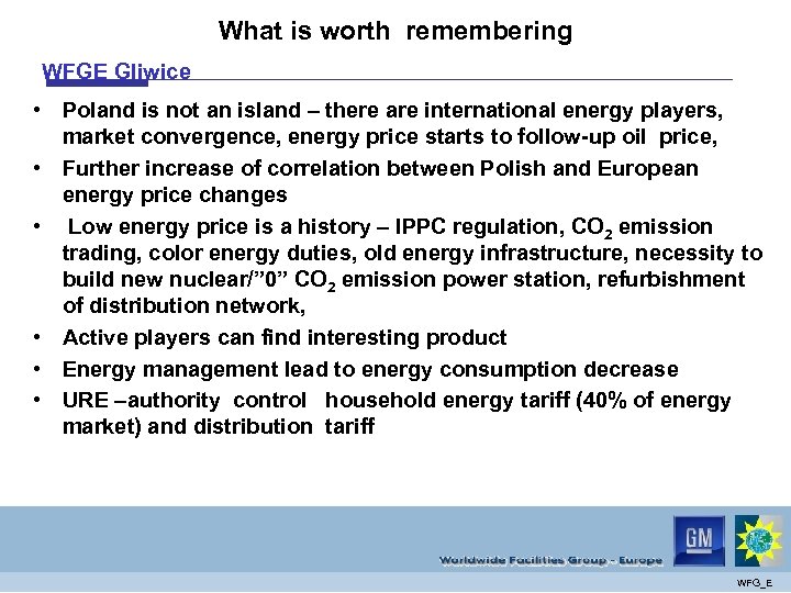 What is worth remembering WFGE Gliwice • Poland is not an island – there