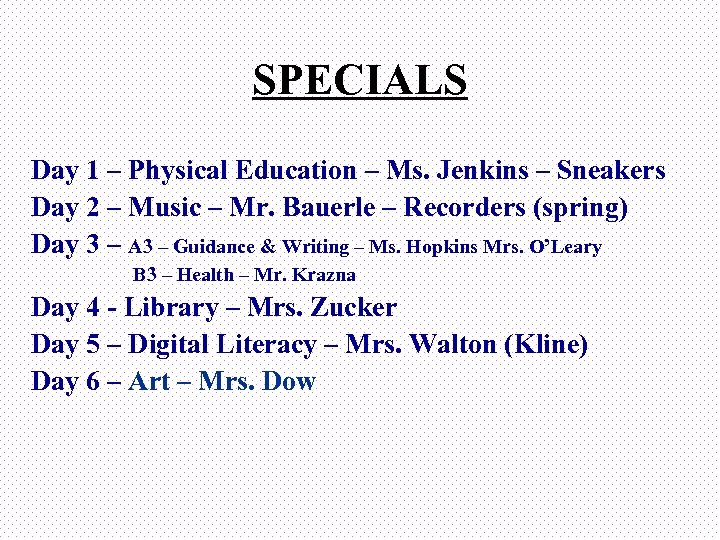 SPECIALS Day 1 – Physical Education – Ms. Jenkins – Sneakers Day 2 –