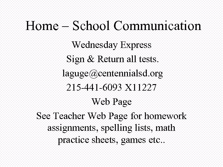 Home – School Communication Wednesday Express Sign & Return all tests. laguge@centennialsd. org 215