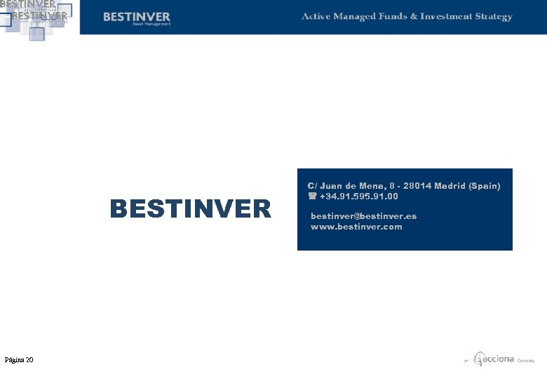 BESTINVER Página 20 C/ Juan de Mena, 8 - 28014 Madrid (Spain) +34. 91.