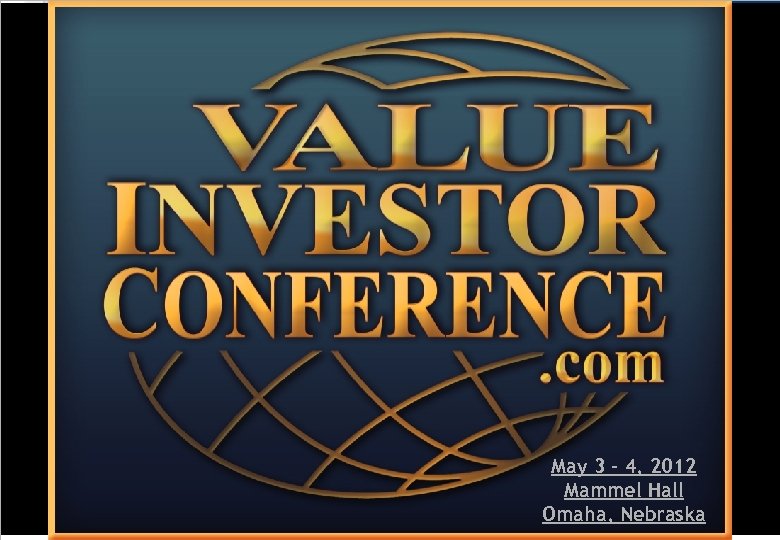 May 3 - 4, 2012 Mammel Hall Omaha, Nebraska 