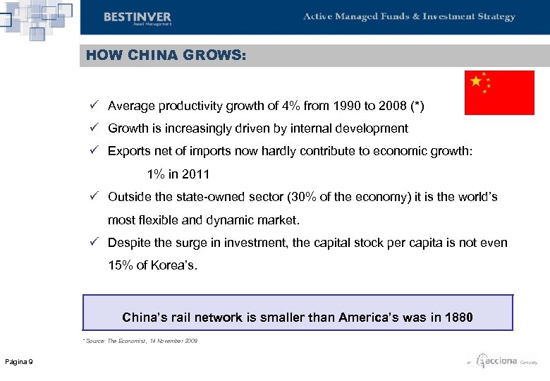 HOW CHINA GROWS: ü Average productivity growth of 4% from 1990 to 2008 (*)