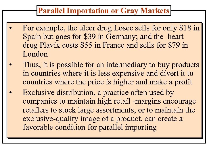 Parallel Importation or Gray Markets • • • For example, the ulcer drug Losec