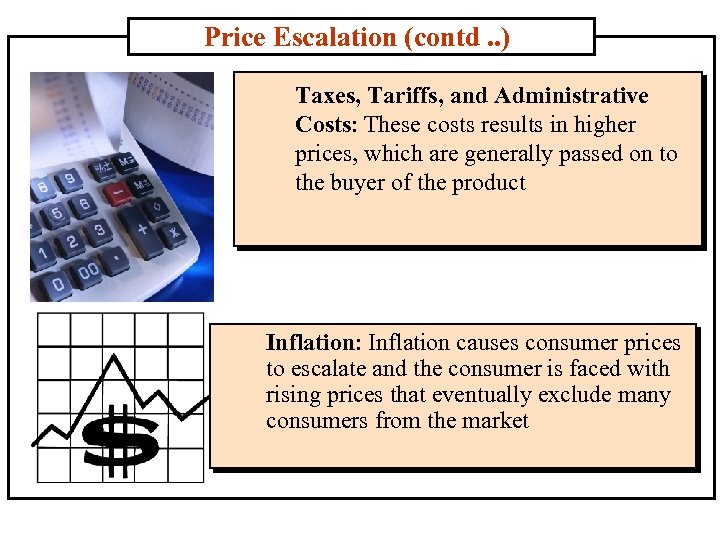 Price Escalation (contd. . ) Taxes, Tariffs, and Administrative Costs: These costs results in
