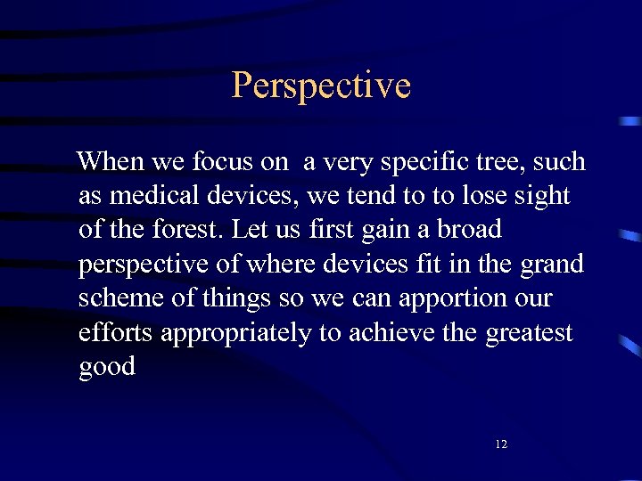 Perspective When we focus on a very specific tree, such as medical devices, we