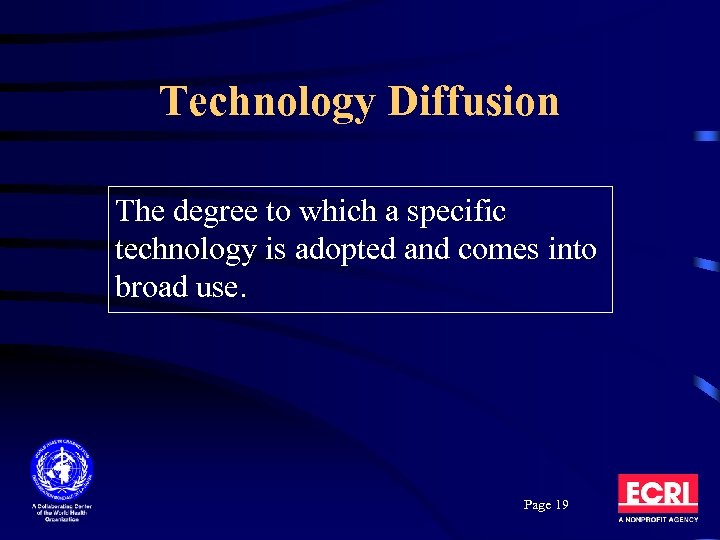 Technology Diffusion The degree to which a specific technology is adopted and comes into