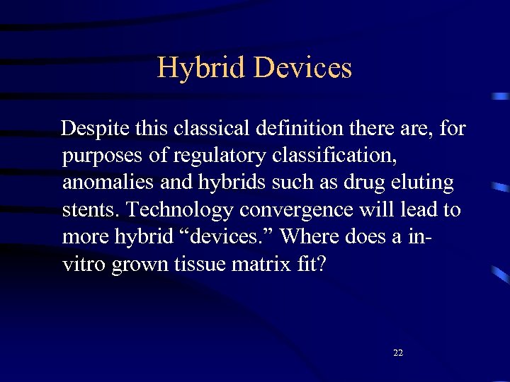 Hybrid Devices Despite this classical definition there are, for purposes of regulatory classification, anomalies