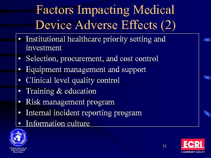 Factors Impacting Medical Device Adverse Effects (2) • Institutional healthcare priority setting and investment