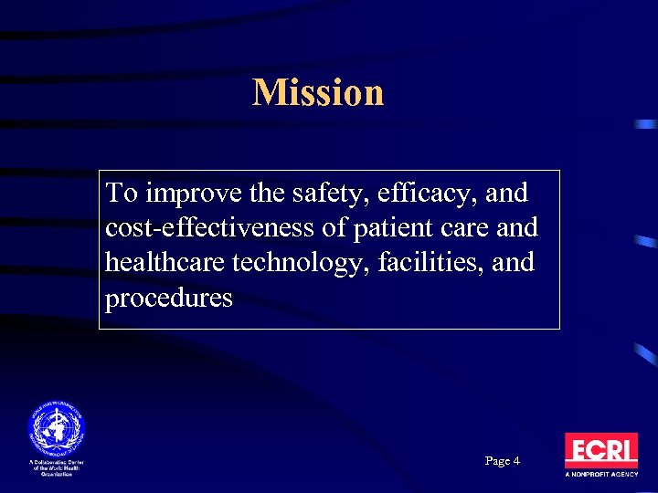 Mission To improve the safety, efficacy, and cost-effectiveness of patient care and healthcare technology,