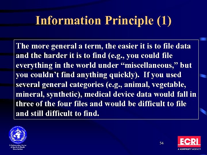Information Principle (1) The more general a term, the easier it is to file