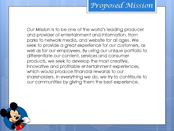 Proposed Mission Our Mission is to be one of the world’s leading producer and