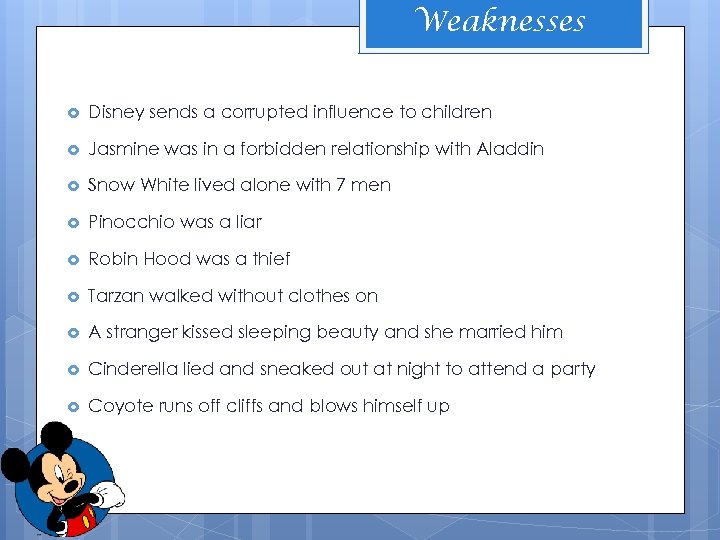 Weaknesses Disney sends a corrupted influence to children Jasmine was in a forbidden relationship